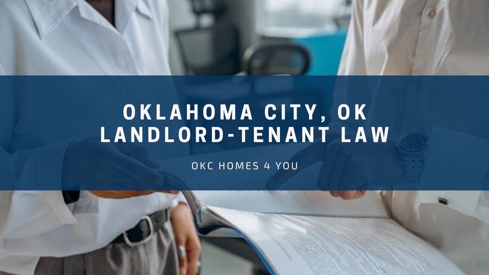 Oklahoma Rental Laws - An Overview of Landlord Tenant Rights in Oklahoma City